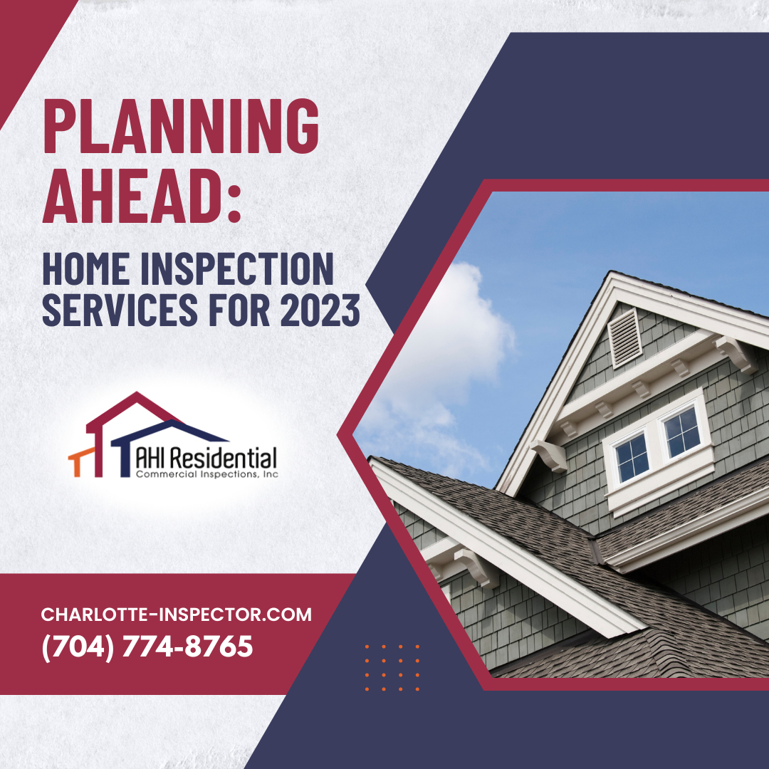 Planning Ahead Home Inspection Services for 2023 Your Trusted