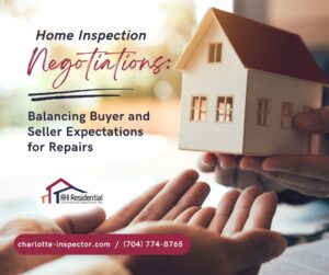 Home Inspection Negotiations: Balancing Buyer and Seller Expectations for Repairs